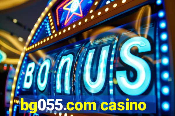 bg055.com casino